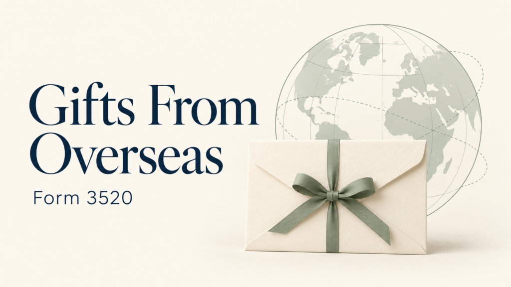 Received a Gift From Overseas? When You Need to File Form 3520 form3520 oct 6, 2026, 10 41 56 am